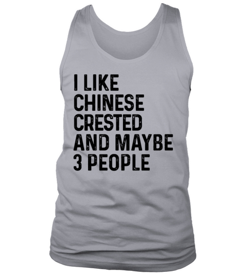 I Like Chinese Crested And Maybe 3 People Dog Tank Top Unisex