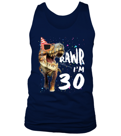 Rawr Im 30 yrs old 30th Birthday T-Rex Dinosaur 1989 Shirt Tank Top Unisex