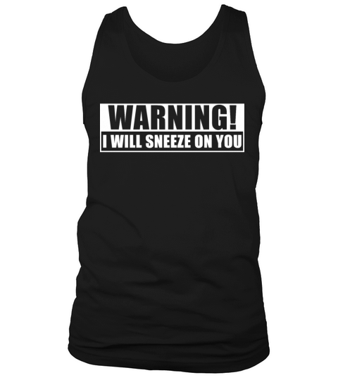Sneeze Sneezing Meme funny sneezing quote Tank Top Unisex