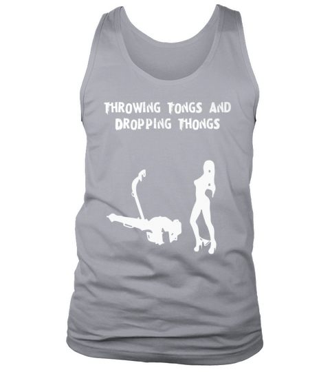 Throwing Tongs And Dropping Thongs T shirt Tank Top Unisex