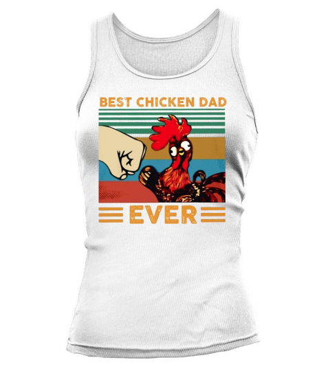 Best Chicken Dad ever vintage t-shirt Tank top Woman