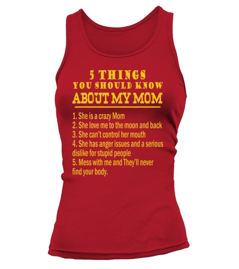 Five Things You Should Know About My Mom Tank top Woman