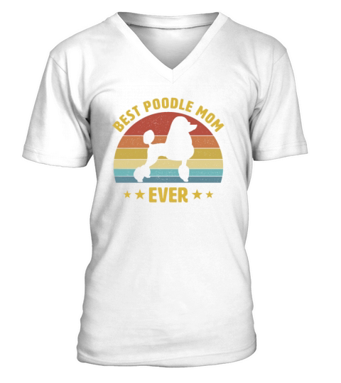 Best Poodle Mom Ever Vintage Puppy Lover Gift V-Neck T-shirt