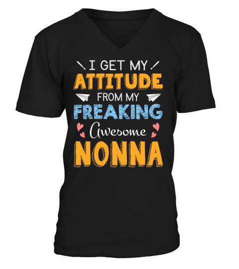 I Get My Attitude From My Freaking Awesome Nonna Cool Family Gift V-Neck T-shirt