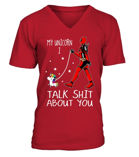 My Unicorn I talk shit about you V-Neck T-shirt