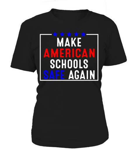 Make American Schools Safe Again Women's T-Shirt