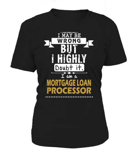 MORTGAGE LOAN PROCESSOR Dout It Women's T-Shirt