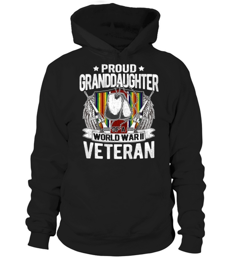 Proud Granddaughter Of A World War 2 Veteran Military Family T-Shirt Hoodie Unisex