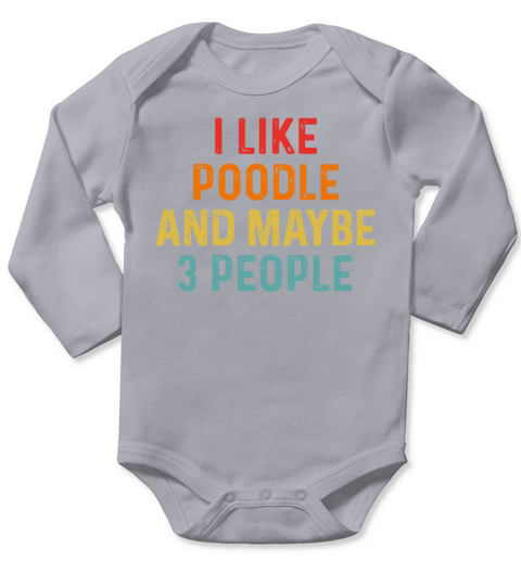 I Like Poodle And Maybe 3 People Retro Vintage Long Sleeve Baby One-Piece