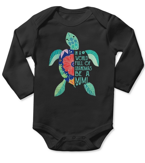 In a world full of Grandmas be a MiMi Turtle T-Shirt Long Sleeve Baby One-Piece