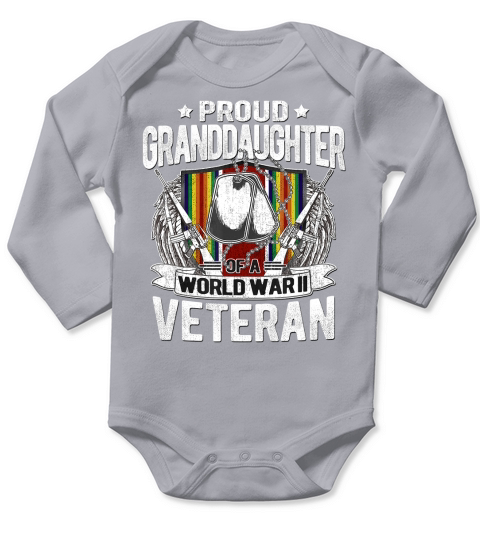 Proud Granddaughter Of A World War 2 Veteran Military Family T-Shirt Long Sleeve Baby One-Piece
