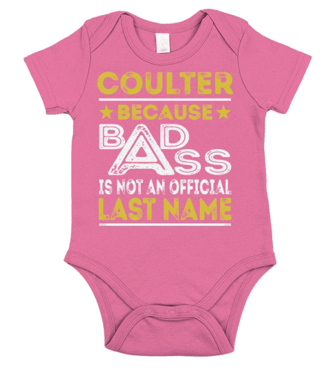 COULTER Because BADASS is not an Official Last Name Shirts Short Sleeve Baby One-Piece