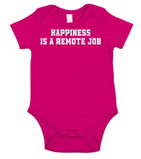 Happiness is a Remote Job Work at Home Funny Jobs Short Sleeve Baby One-Piece