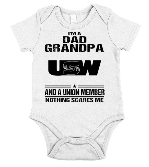 I’m dad grandpa United Steelworkers and a union member nothings scares me Short Sleeve Baby One-Piece
