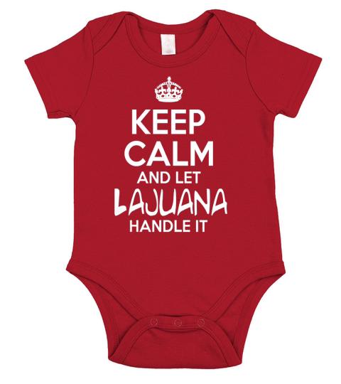 Keep Calm And Let Lajuana Handle It Short Sleeve Baby One-Piece