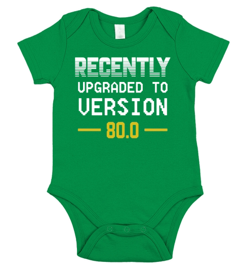 Recently Upgraded To Version 80.0 Funny 80th Birthday Shirt Short Sleeve Baby One-Piece