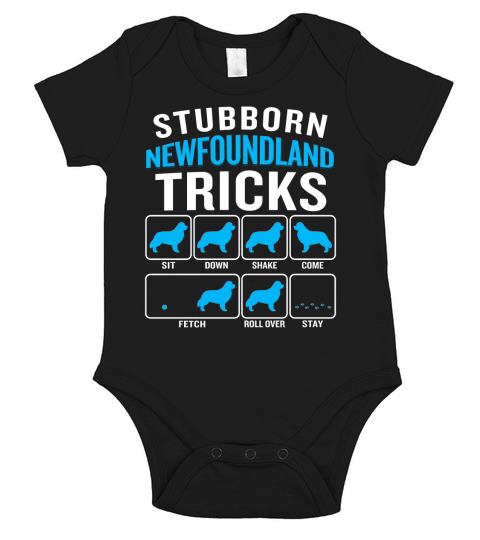 Stubborn Newfoundland Tricks Funny Sarcastic Dog T-Shirt Short Sleeve Baby One-Piece