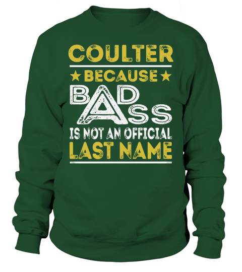 COULTER Because BADASS is not an Official Last Name Shirts Sweatshirt Unisex