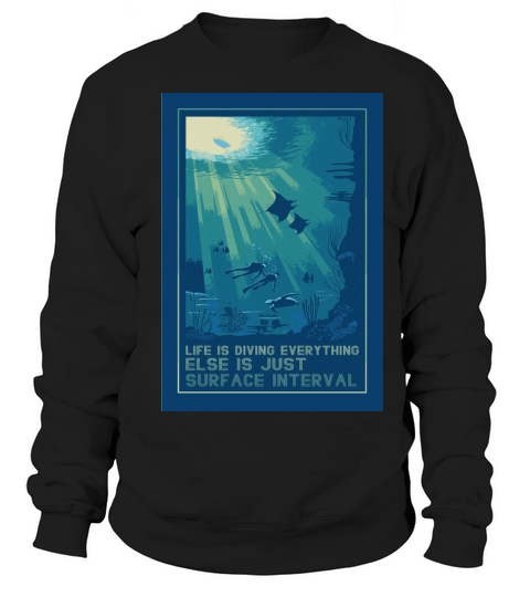 Life is diving everything else is just surface interval - Coffee Mug (colored) Sweatshirt Unisex