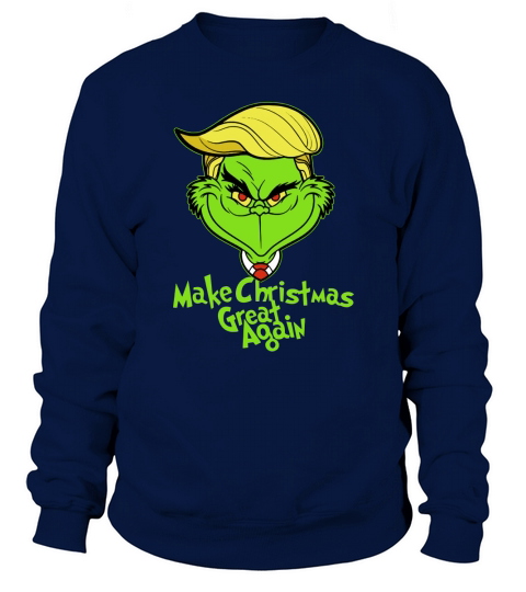 Make Christmas Great Again Grinch President Sweatshirt Unisex