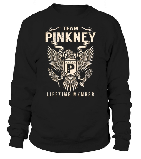 Team PINKNEY Lifetime Member Name Shirts Sweatshirt Unisex