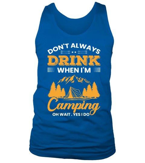 Dont Always Drink When Camping Trailer Distressed Tank Top Unisex