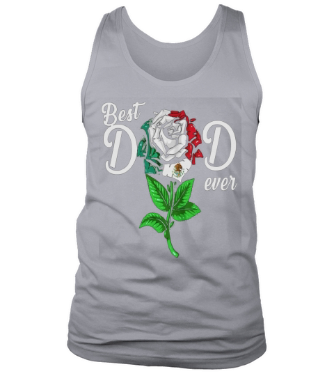 MEXICAN FLAG BEST DAD EVER ROSE Tank Top Unisex