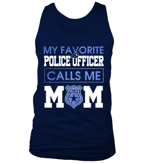 My favorite police officer calls me Mom shirt Tank Top Unisex