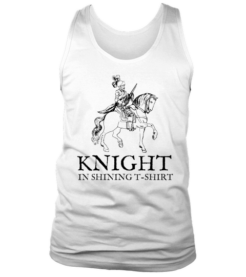 Top Knight in Shining Armor Halloween Renaissance Fair shirt Tank Top Unisex
