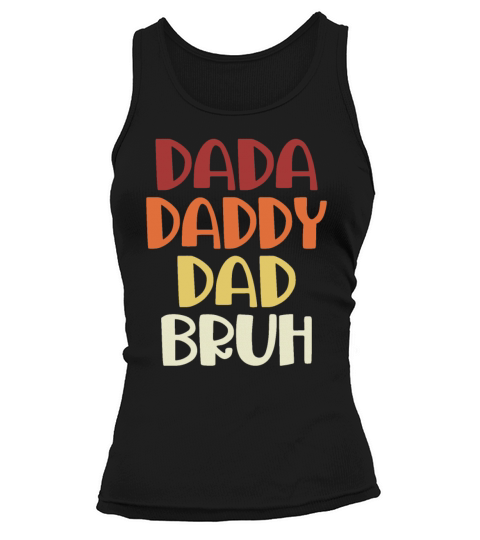 Fathers Day Outfit Dada Daddy Dad Bruh Vintage Tank top Woman