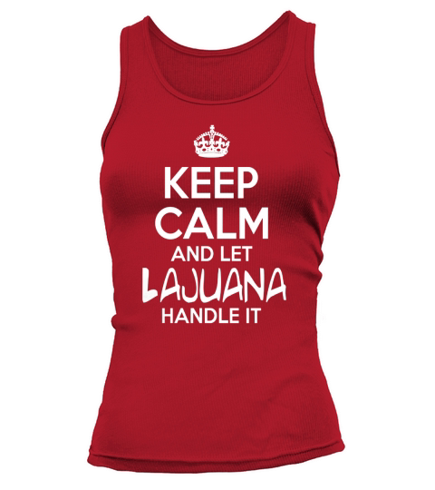 Keep Calm And Let Lajuana Handle It Tank top Woman