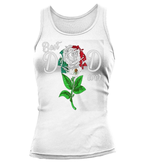 MEXICAN FLAG BEST DAD EVER ROSE Tank top Woman