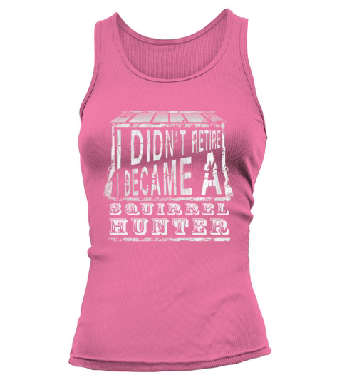 Squirrel Hunting Shirt Accessories Gear Funny Trapper Hunter Tank top Woman