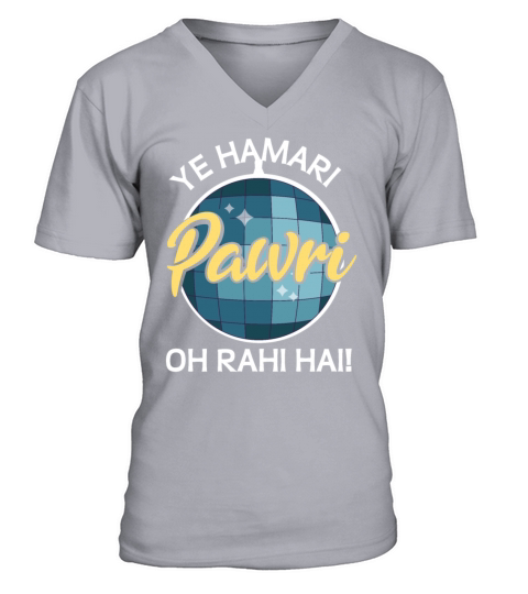 Ye Hamari Pawri Oh rahi hai Hindi Meme Quote Party V-Neck T-shirt