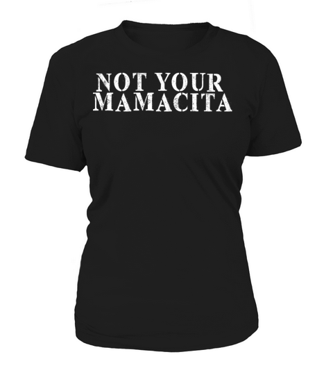Best Friend Funny - Not Your Mamacita Women's T-Shirt