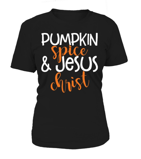 Pumpkin Spice And Jesus Christ Funny Fall Lovers Women's T-Shirt