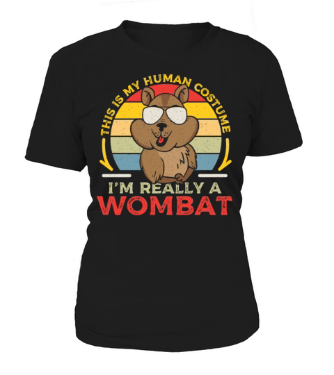 This is My Human Costume Im Really a Wombat Women's T-Shirt