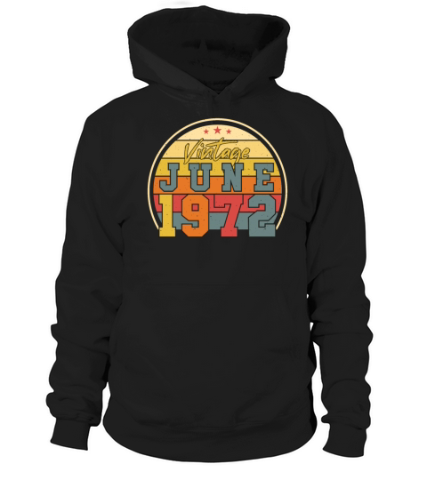 1972 June 50th Birthday Hoodie Unisex