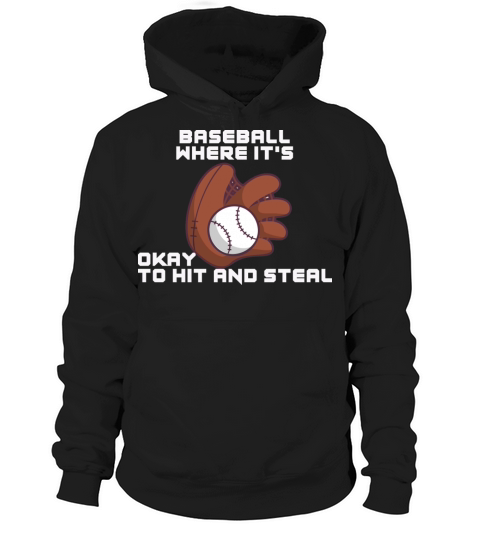 Baseball Where Its Ok To Hit And Steal Pitcher Pl Hoodie Unisex