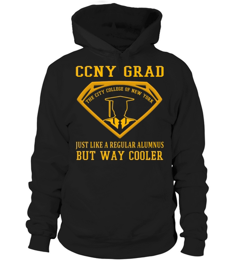 CCNY Grad just like a regular alumnus but way cooler Hoodie Unisex