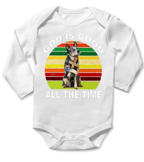 Australian Cattle Heeler god is good all the time vintage shirt Long Sleeve Baby One-Piece