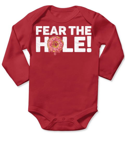 Fear the hole Quote for a Doughnut Lover Long Sleeve Baby One-Piece