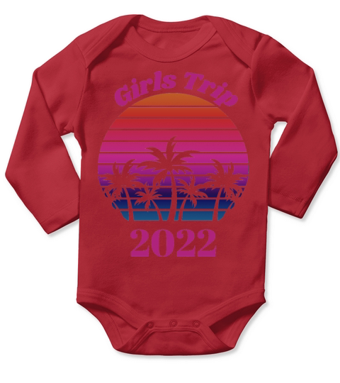 Girls Trip 2022 Long Sleeve Baby One-Piece