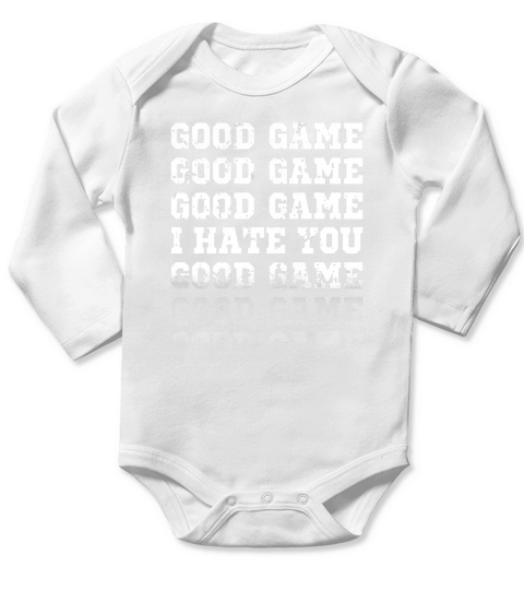 good game i hate you Long Sleeve Baby One-Piece