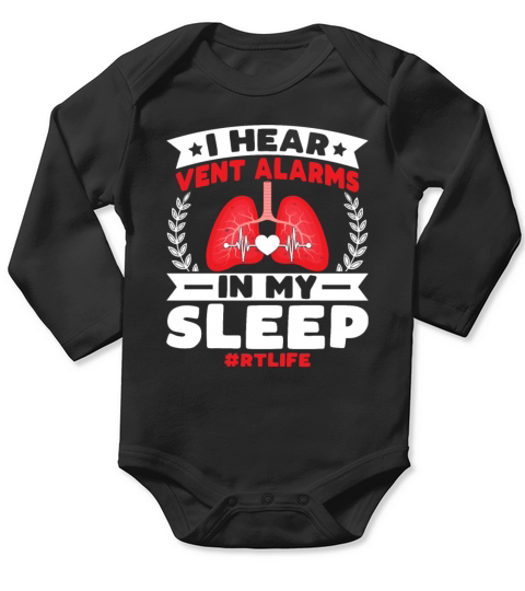 I Hear Vent Alarms in My Sleep - RT Life Lungs Long Sleeve Baby One-Piece