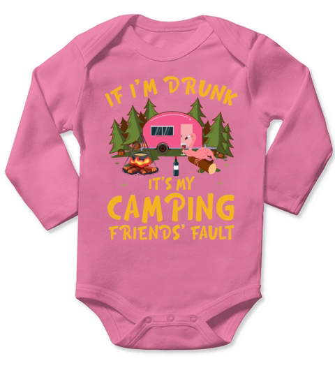 Im Drunk Its My Camping Friends Fault Flamingo Long Sleeve Baby One-Piece