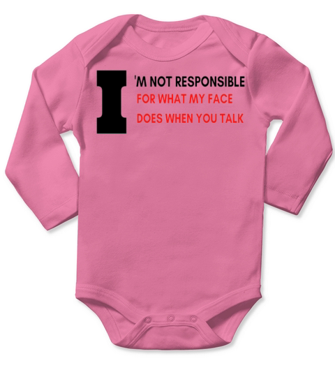 im not responsible for what my face does Long Sleeve Baby One-Piece