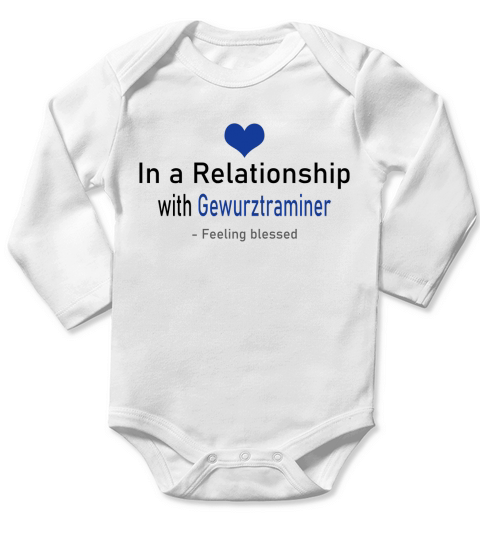 In A Relationship With Gewurztraminer Funny Beverages Long Sleeve Baby One-Piece