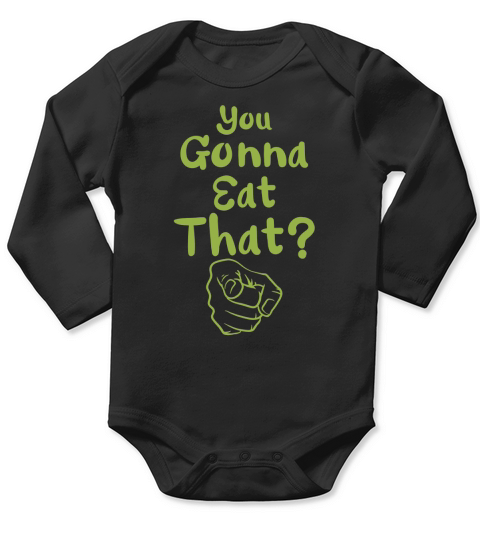 You Gonna Eat That? Long Sleeve Baby One-Piece