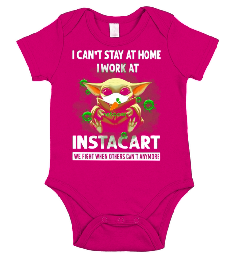 I Can’t Stay At Home I Work At Instacart We Fight When Others Can’t Anymore Shirt Short Sleeve Baby One-Piece